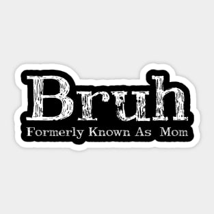 Retro Bruh Formerly Known As Mom Vintage Sticker